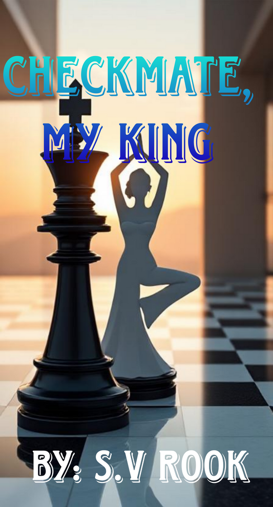 Checkmate, My King